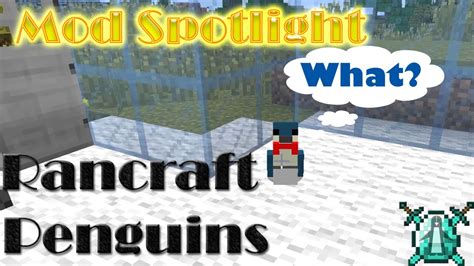 The experience is a unique combination of challenging platforming sequences and exciting exploration. MINECRAFT MOD SHOWCASE : Rancraft Penguins (minecraft 1.7 ...
