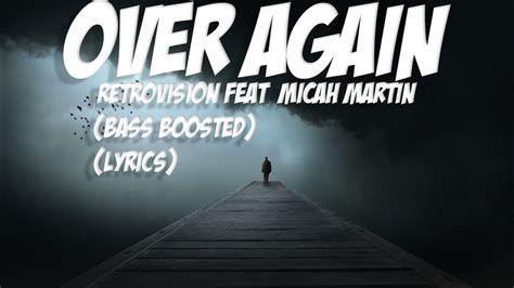 Over Again Retrovision Feat Micah Martin Bass Boosted Lyrics Video