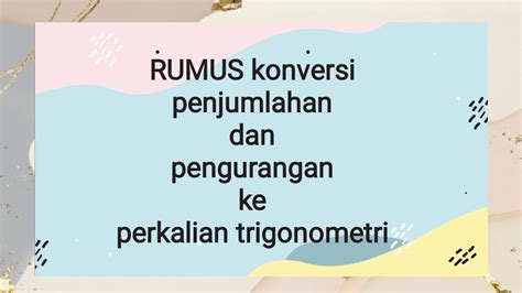 Rumus Konversi Perkalian Ke Penjumlahan Atau Pengurangan Sinus Dan Hot Sex Picture