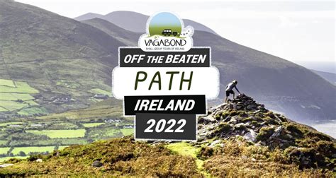 Off The Beaten Path Ireland A Guide To The Best Spots Vagabond Tour