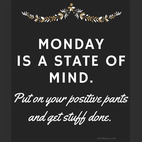 Image Result For Happy Monday Put Your Positive Pants On Monday