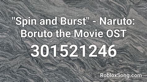 Spin And Burst Naruto Boruto The Movie Ost Roblox Id Roblox