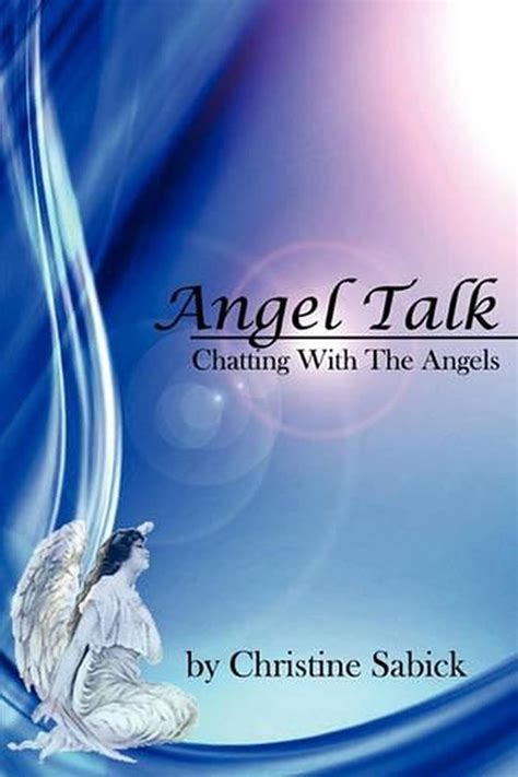 Angel Talk Chatting With The Angels By Christine Sabick English