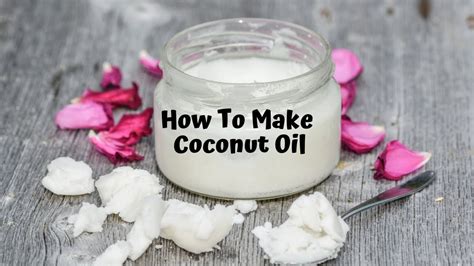 How To Make Coconut Oil Youtube