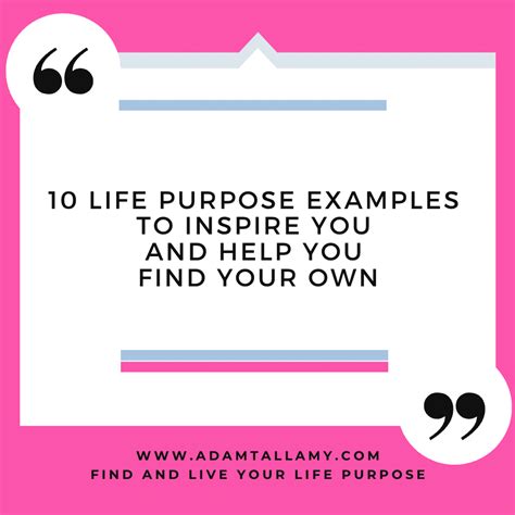 10 Life Purpose Examples To Inspire You And Help You Find Your Own