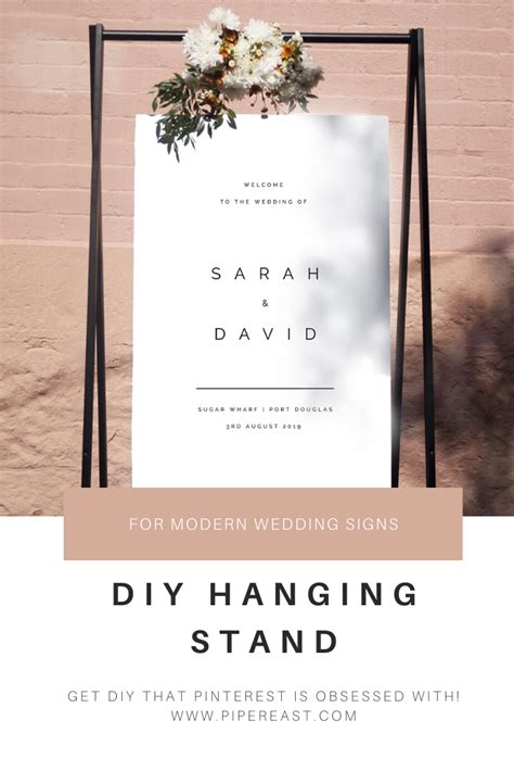 Diy Hanging Stand For Your Modern Wedding Signs Diy Wedding Welcome
