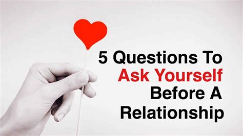 5 Questions To Ask Yourself Before A Relationship