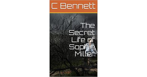 The Secret Life Of Sophie Miller By C Bennett