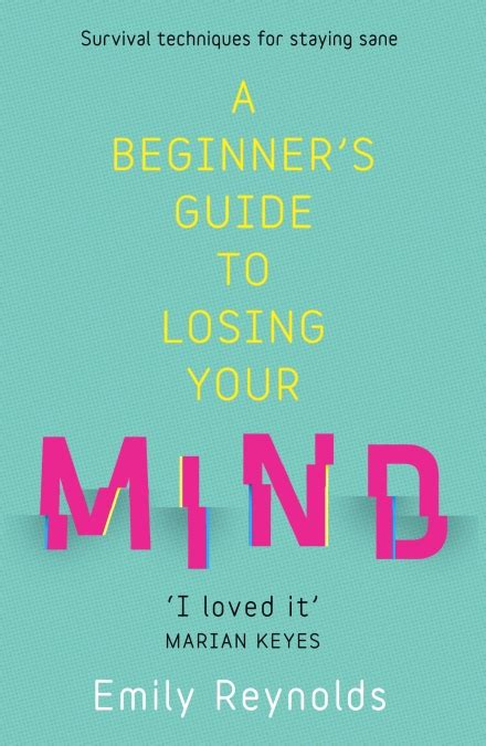 A Beginners Guide To Losing Your Mind By Emily Reynolds Hachette Uk
