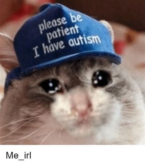 Create Meme Be Patient I Have Autism The Cat With The Hat Autism