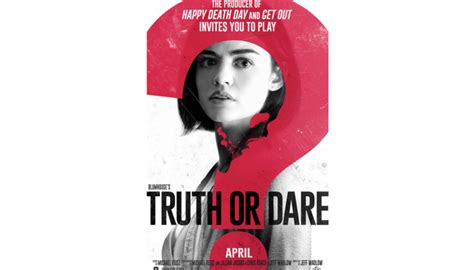 Truth or dare, also known as blumhouse's truth or dare, is a 2018 american supernatural horror film directed by jeff wadlow and written by michael reisz, jillian jacobs, chris roach, and wadlow. Truth or Dare 2018 Movie Review Poster Trailer Cast Crew ...