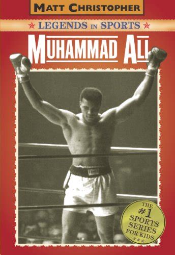 Muhammad Ali Legends In Sports Matt Christopher Legends In Sports