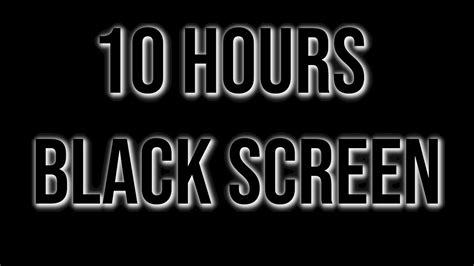 10 Hours Of Black Screen Youtube