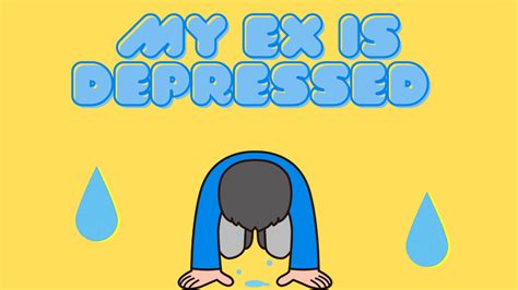 My Ex Is Depressed Do Depressed Partners Come Back Magnet Of Success