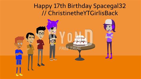 happy 17th birthday spacegal32 christinetheytgirlisback youtube
