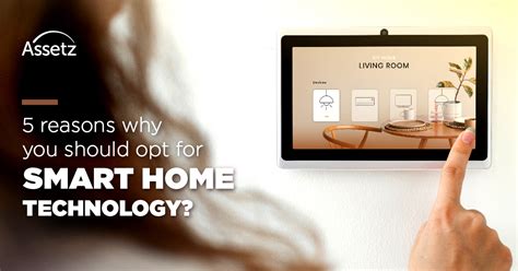 5 Reasons To Opt For Smart Home Technology Blog Home Living