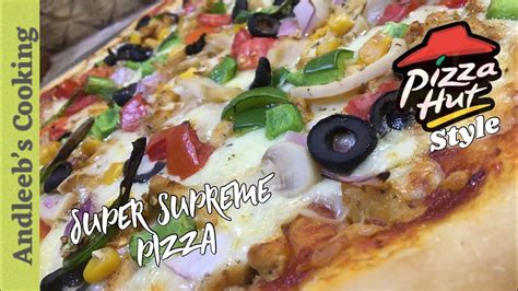 Super Supreme Pizza Pizza Hut Style How To Make Super Supreme Pizza