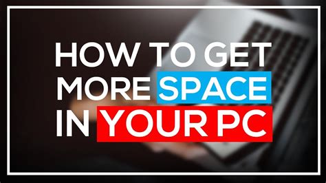 How To Get More Space In Your Pc Youtube