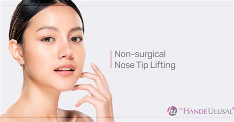 Non Surgical Nose Tip Lifting Dr Hande Ulusal