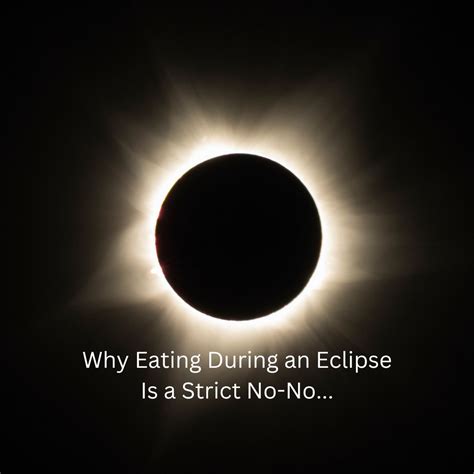 why is eating forbidden during solar and lunar eclipses stillchemy