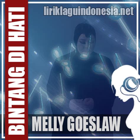 Download lagu bertakhta dihati mp3 dan mp4 video dengan kualitas terbaik. Lirik Lagu Melly Goeslaw - Bintang Di Hati