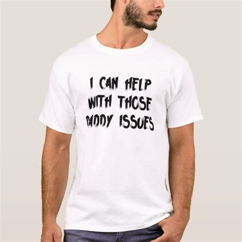 Daddy Issues T Shirt Zazzle