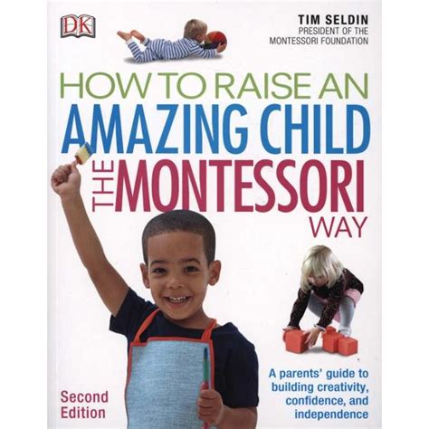 How To Raise An Amazing Child The Montessori Way 2nd Editio Emagro