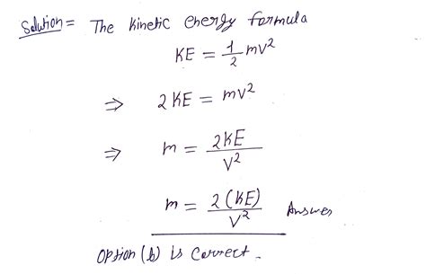 Solved Rewrite The Formula For Kinetic Energy Ke 12mv2 For The Course Hero