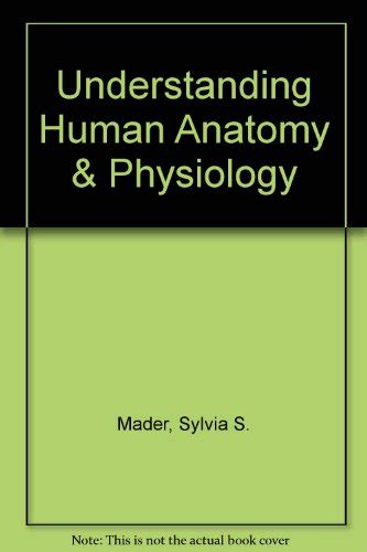 Understanding Human Anatomy And Physiology Mader Sylvia S