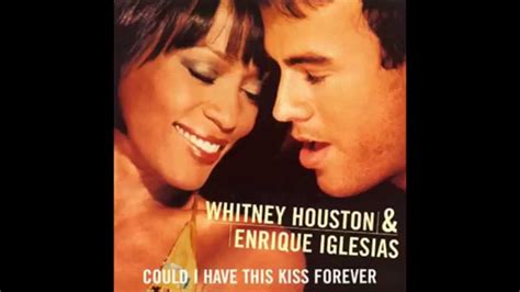 Enrique Iglesias Could I Have This Kiss Forever - Enrique Iglesias ft Whitney Houston "Could I Have This Kiss Forever