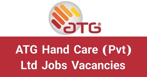 Atg Hand Care Vacancies 2023 Details Application Form Details