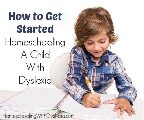 How To Get Started Homeschooling A Child With Dyslexia Homeschooling