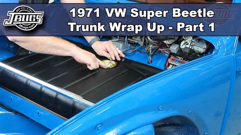 Jbugs 1971 Vw Super Beetle Trunk Wrap Up Part 1 Youtube