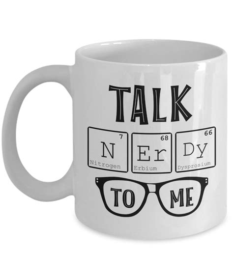 Talk Nerdy To Me Mug For Nerd Or Geek Boyfriend The Improper Mug