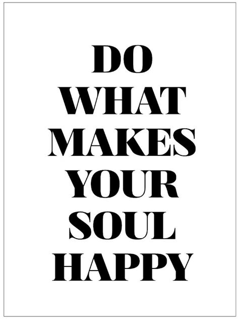 Do What Makes Your Soul Happy Citatposter