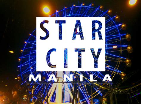 Star City A Fun Filled Theme Park In The Heart Of Manila