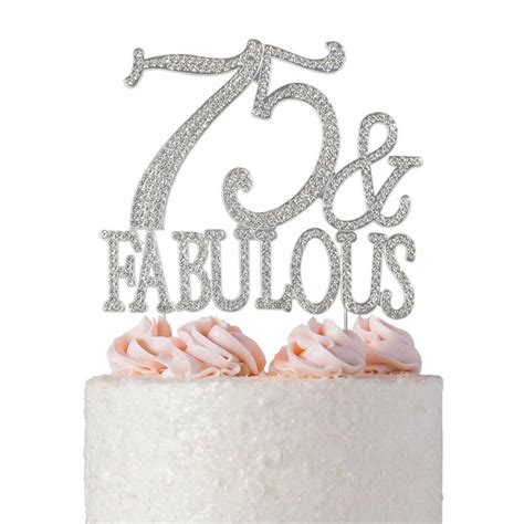 75 Birthday Cake Topper Silver 75 And Fabulous 75th Etsy