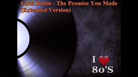 The Promise You Made Cock Robin Extended Version Youtube