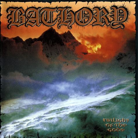 Bathory Twilight Of The Gods 1991 ~ Mediasurferch