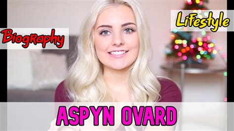 Aspyn Ovard American Youtube Star Biography And Lifestyle Youtube