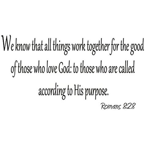 We Know That All Things Work Together For The Good Of Those Who Love God Decal Romans 8 28