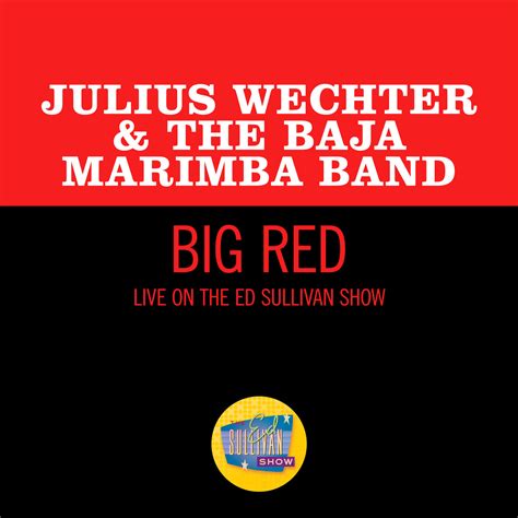 Julius Wechter And The Baja Marimba Band Big Red Iheart