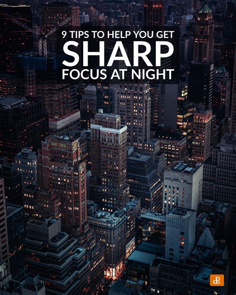 9 Tips To Help You Get Sharp Focus At Night