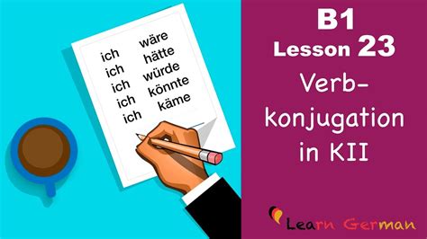 B1 Lesson 23 Konjunktiv Ii Verbkonjugation Learn German