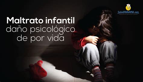 Maltrato Infantil Daño Psicológico De Por Vida