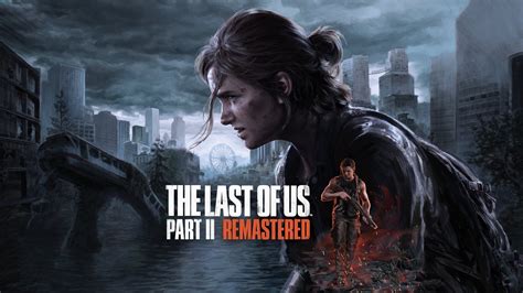 Sony Anuncia The Last Of Us Part Ii Remastered Para O Ps5