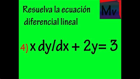 Ecuación Diferencial Lineal Solución Ejercicio 4 Youtube