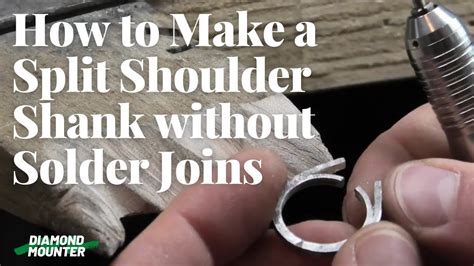 How To Make A Split Shoulder Shank With No Solder Joins Youtube