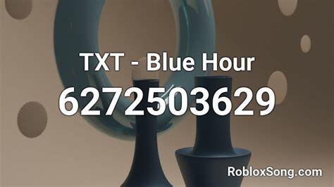 Txt Blue Hour Roblox Id Roblox Music Codes