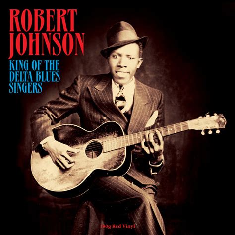 Robert Johnson King Of The Delta Blues Singers 2017 Red 180 Gram